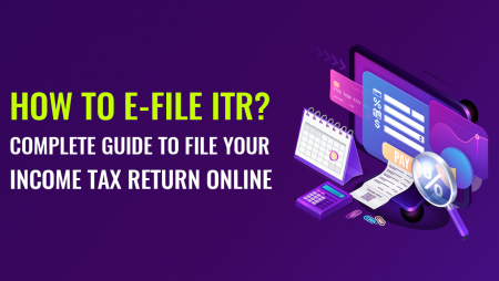 How to e-file ITR? Complete guide to file your Income Tax Return online