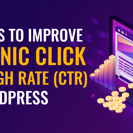 Top Tips to Improve Organic Click Through Rate (CTR) in WordPress