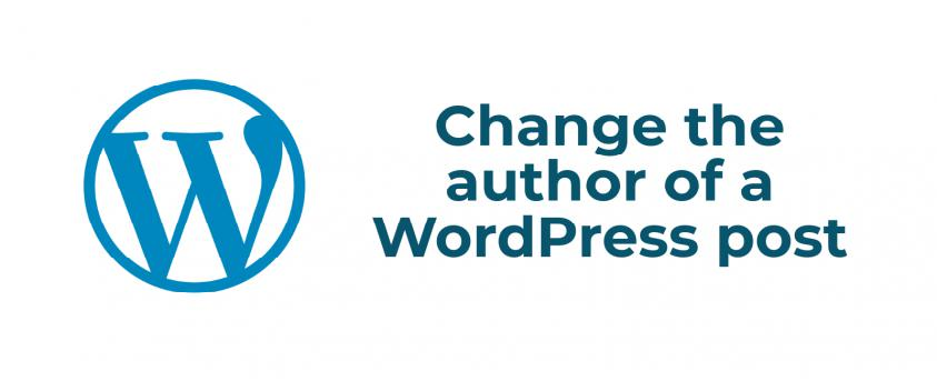 Step by Step guide to change the author of a WordPress post