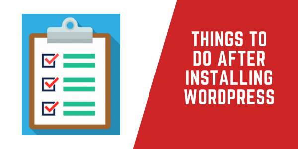 Things to do After Installing WordPress