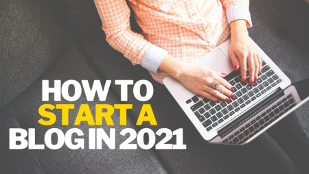 How To Start A Blog In 2021